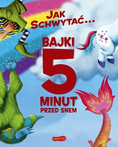 Książeczka Jak schwytać. . . Bajki 5 minut przed snem