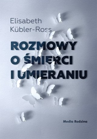 Książka Rozmowy o śmierci i umieraniu