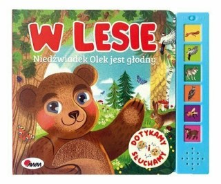 Książeczka Dotykam i słucham W lesie Niedźwiadek Olek jest głodny