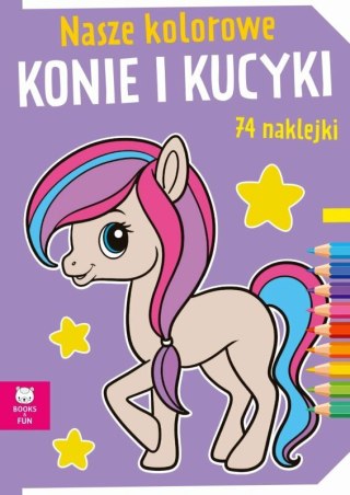 Książeczka Nasze kolorowe Konie i kucyki Books and Fun