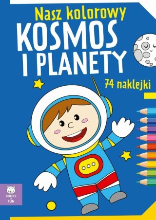 Książeczka Nasze kolorowe Planety i kosmos Books and Fun