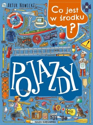 Książeczka dla dzieci Co jest w środku? Pojazdy. Nasza Księgarnia